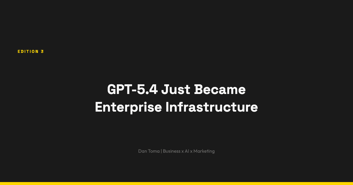 GPT-5.4 Just Became Enterprise Infrastructure